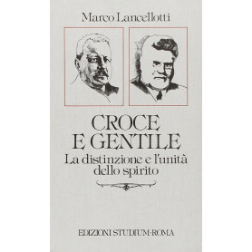 Croce e Gentile. La distinzione e l'unità dello spirito