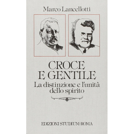 Croce e Gentile. La distinzione e l'unità dello spirito