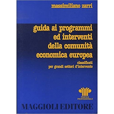 Guida ai programmi ed interventi della comunita' economica europea