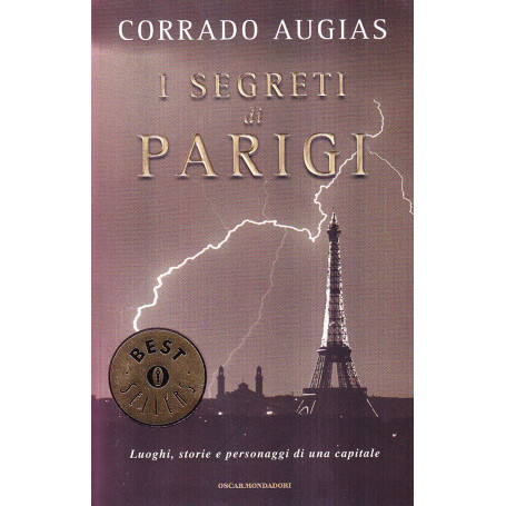 I segreti di Parigi. Luoghi  storie e personaggi di una capitale