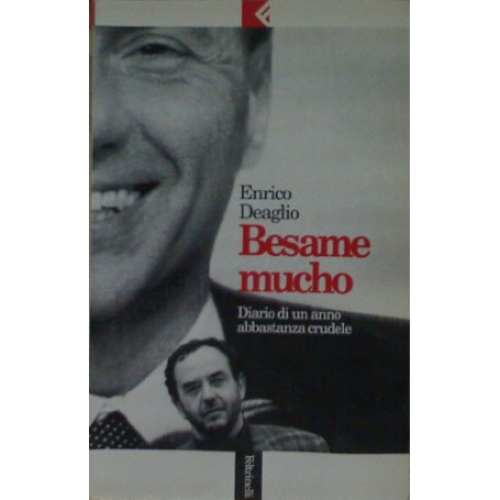 Besame mucho. Diario di un anno abbastanza crudele