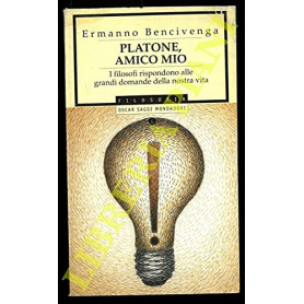 Platone  amico mio. I filosofi rispondono alle grandi domande della nostra vitaLibrisaggi