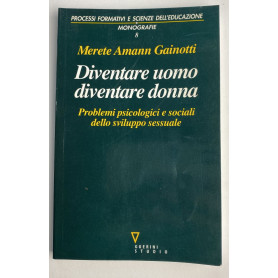 Diventare uomo  diventare donna. Problemi psicologici e sociali dello sviluppo sessualeLibrisaggi