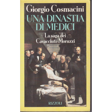 Una dinastia di medici. La saga dei Cavacciuti - Moruzzi