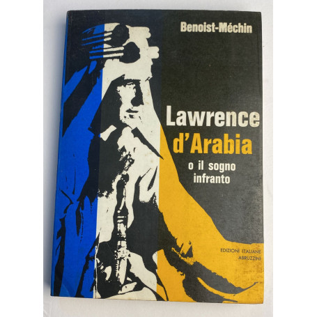 Lawrence d'Arabia o il sogno infranto