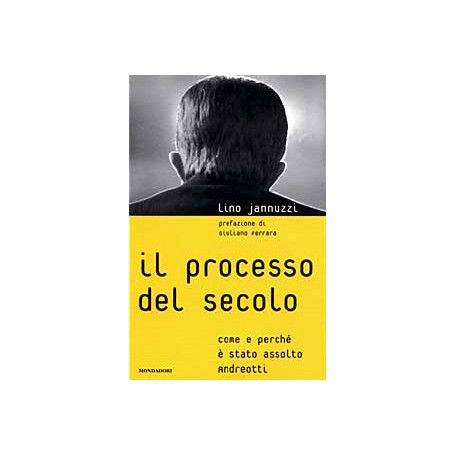 Il processo del secolo. Come e perché è stato assolto Andreotti