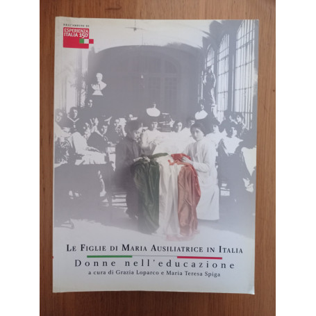 Le figlie di Maria Ausiliatrice in Italia (1872-2010). Donne nell'educazione