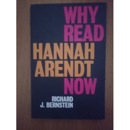Why Read Hannah Arendt Now