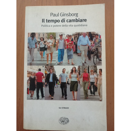 Il tempo di cambiare. Politica e potere nella vita quotidiana