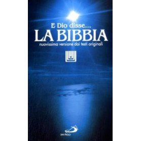 La Bibbia. E Dio disse? Nuovissima versione dai testi originali