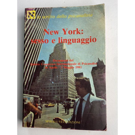 New York: sesso e linguaggio. Documenti del 5º Congresso internazionale di psicanalisi (dal 30 aprile al 2 maggio 1981)