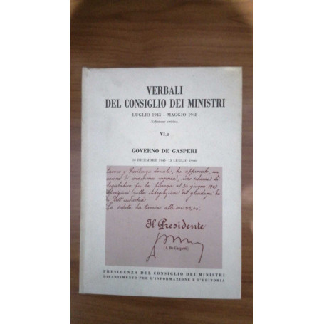 Verbali del Consiglio dei Ministri lug 1943 - mag 1948 Ed critica Vol. VI parte 2° Governo De Gasperi 10 dic 1945 - 13 lug 1946.