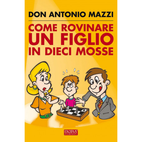 Come rovinare un figlio in dieci mosse