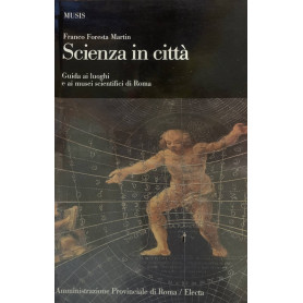 Scienza in città. Guida ai luoghi e ai musei scientifici di RomaLibrisaggi