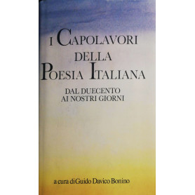 I capolavori della poesia italiana dal duecento ai nostri giorni