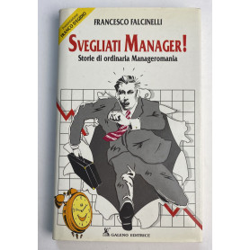 Svegliati Manager! Storie di ordinaria Manageromania