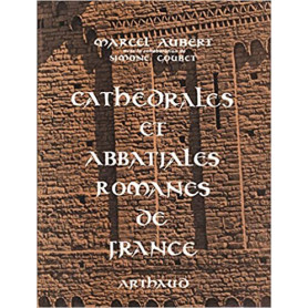 Cathédrales et Abbatiales romanes de France.