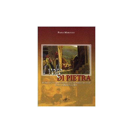 Il volto di pietra. Storia di un paese toscano  dal Medioevo ad oggi: Gello di Bibbiena (Ar). Con CD-ROM