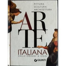 Arte italiana. Dalle origini a oggi