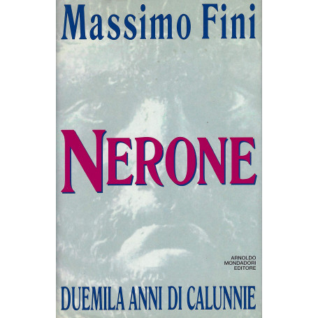 Nerone. Duemila anni di calunnie