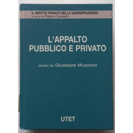 L'appalto pubblico e privato  Volume 1.