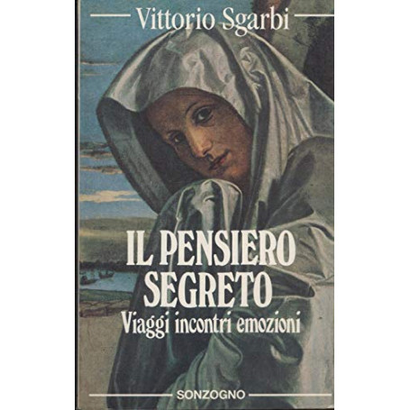 Il pensiero segreto. Viaggi  incontri  emozioni