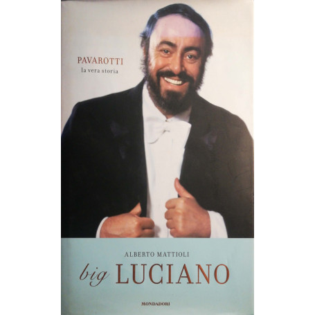 Big Luciano  Pavarotti la vera storia