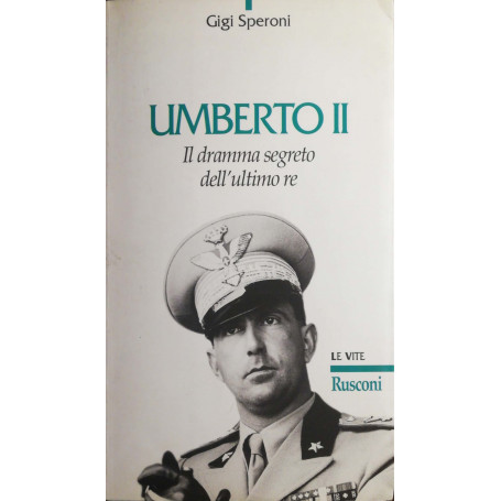 Umberto II  il dramma segreto dell'ultimo re
