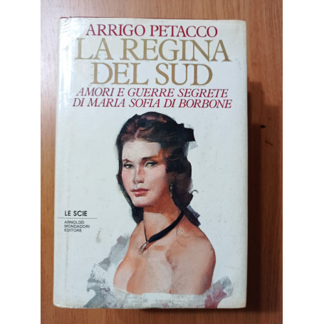 La regina del Sud : amori e guerre segrete di Maria Sofia di Borbone