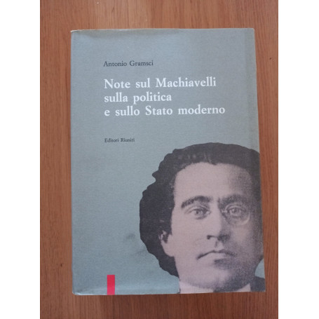 Note sul Machiavelli  sulla politica e sullo Stato moderno