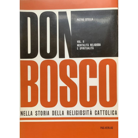 Don Bosco nella storia della religiosità cattolica. Vol. II: mentalità religiosa e spiritualità