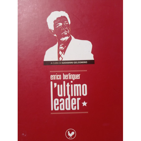 Enrico Berlinguer l'ultimo leader