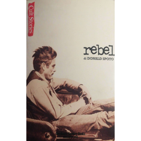 Rebel  vita e leggenda di James Dean