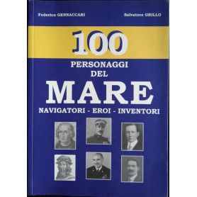 100 personaggi del mare. Navigatori  eroi  inventori