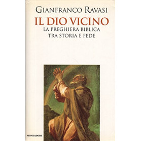 Il Dio vicino - la preghiera biblica tra storia e fede