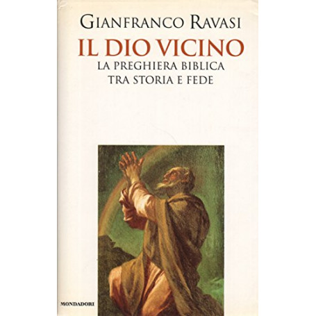 Il Dio vicino - la preghiera biblica tra storia e fede