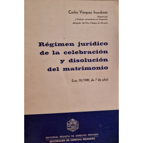 Régimen juridico de la celebracion y disolucion del matrimonio