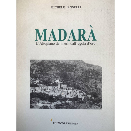 Madarà. L'altopiano dei merli dall'ugola d'oro