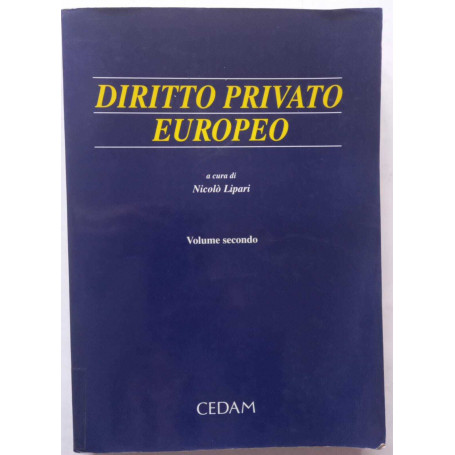 Diritto privato Europeo. Volume secondo.