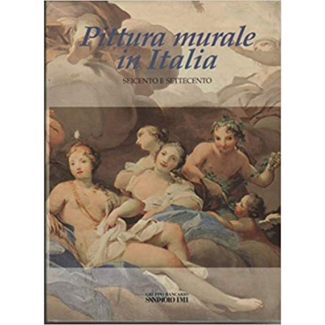 Pittura murale in Italia. Il Seicento e il Settecento.
