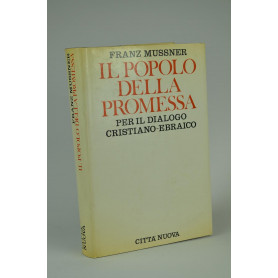 Il popolo della promessa. Per il dialogo cristiano-ebraico