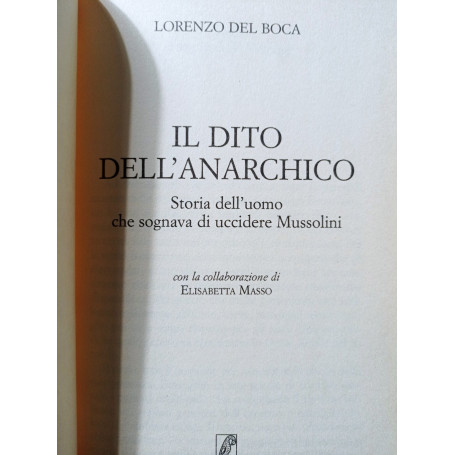 Il dito dell'anarchico. Storia dell'uomo che sognava di uccidere Mussolini