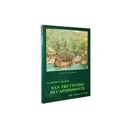 Un Monastero  Una Storia: San Fruttuoso Di Capodimonte
