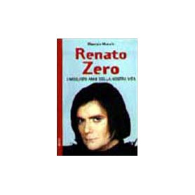 Renato Zero. I migliori anni della nostra vita