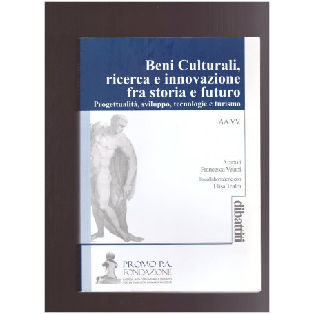 BENI CULTURALI  RICERCA E INNOVAZIONE FRA STORIA E FUTURO