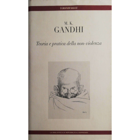 M.K.Gandhi teoria e pratica della non violenza