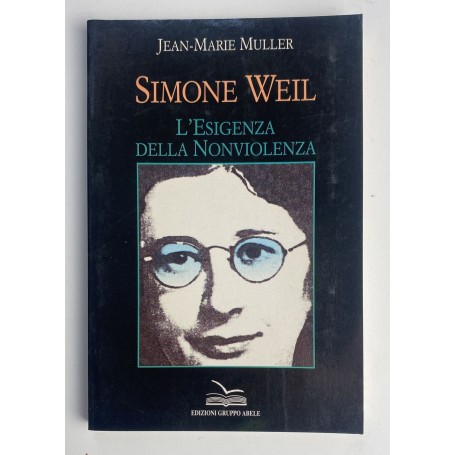 Simone Weil. L'esigenza della nonviolenza