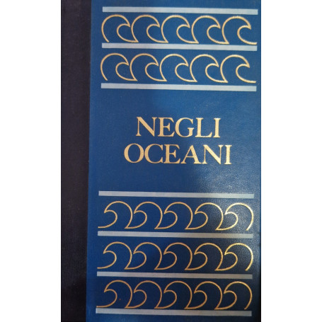 La meravigliosa storia degli oceani - Negli oceani Volume II