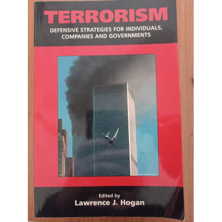 Terrorism: Defensive Strategies for Individuals Companies and Governments