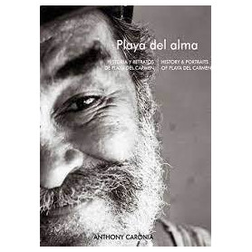 PLAYA DEL ALMA: History & Portraits of Playa Del Carmen